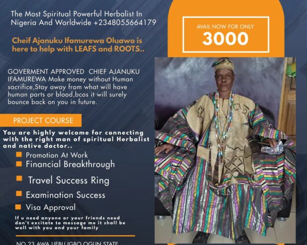 The Best Spiritual Powerful Herbalist In Nigeria